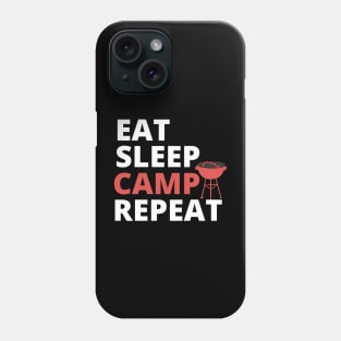 Eat Sleep Camp Repeat Phone Case