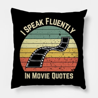 I Speak Fluently In Movie Quotes Pillow