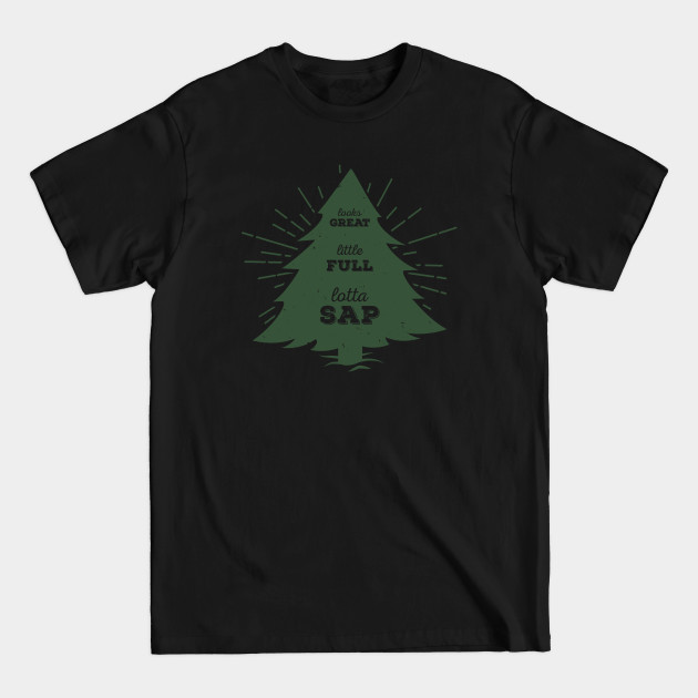 Little Full, Lotta Sap... Green tree silhouette movie quote design - Christmas Vacation - T-Shirt