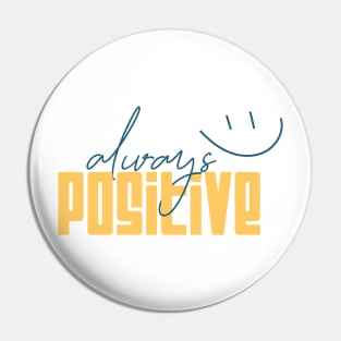 Always positive Pin