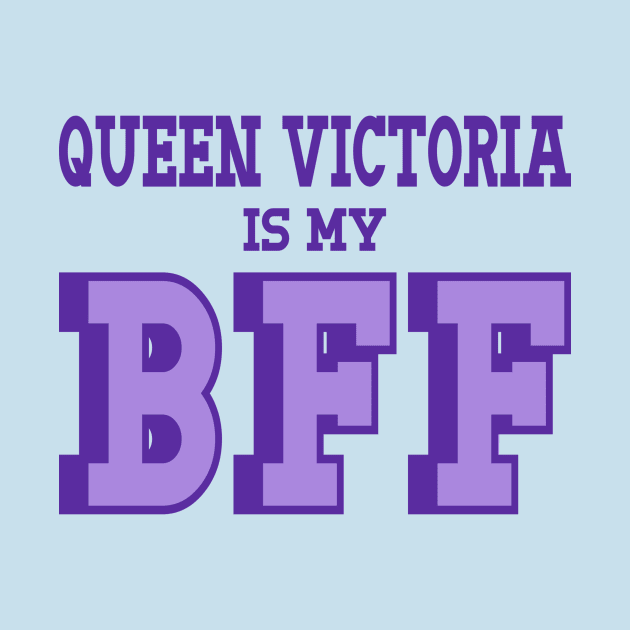 Queen Victoria is my BFF - British History by Yesteeyear