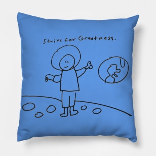 Strive For Greatness Pillow