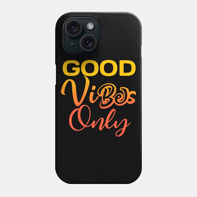 Good vibes only Phone Case by Bellastore
