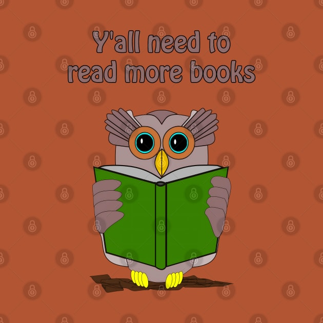 Y'all need to read more books - cute & funny litterature owl by punderful_day