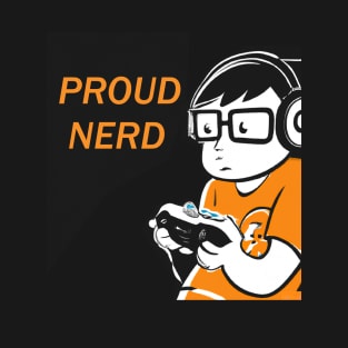 Proud Nerd Gaming Quote T-Shirt