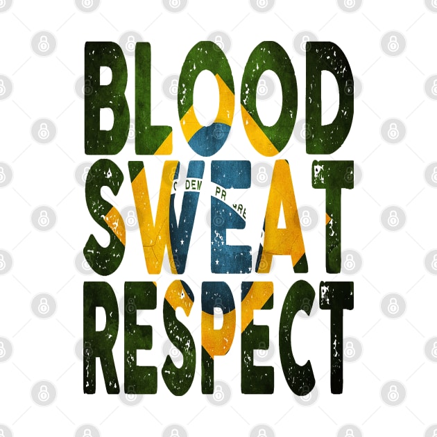 Blood, Sweat, Respect - Brazil by Vitalitee