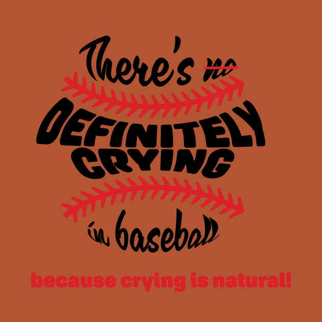 There's DEFINITELY crying in baseball (dark font) by Emotion Centered