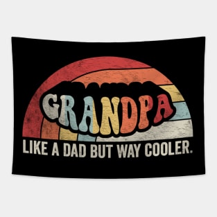 Grandpa Like A Dad But Way Cooler Cool Grandpa Grandfather Best Granddad Father's Day Gift Tapestry