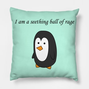 I am a seething ball of rage Pillow