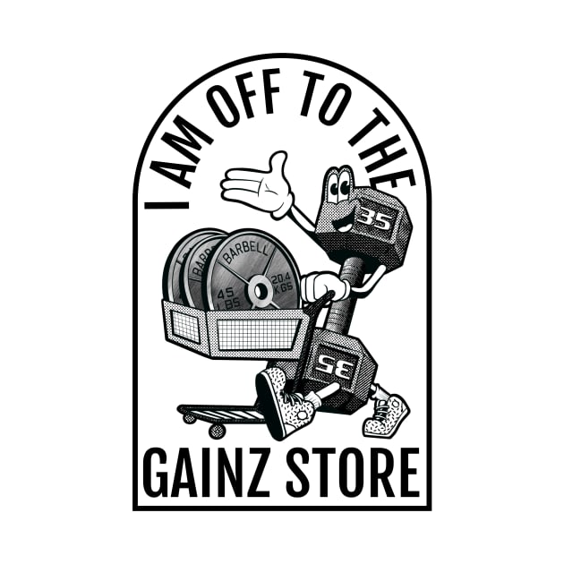 I am off to the Gainz Store by mattleckie