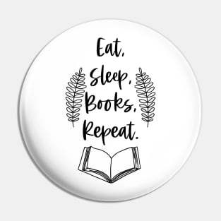 Eat, Sleep, Books, Repeat - Black - Funny Bookish Quotes Reader Saying Pin