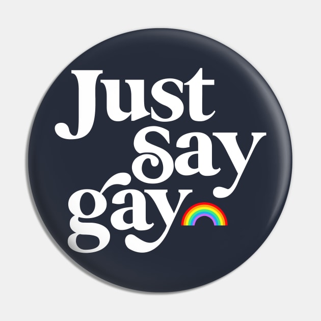 Just Say Gay, LGBTQ Pride Rainbow Pin by Boots