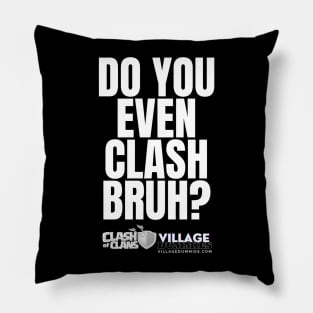 Do You Even Clash Bruh? Pillow