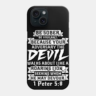 1 Peter 5:8 Be Sober Be Vigilant Phone Case