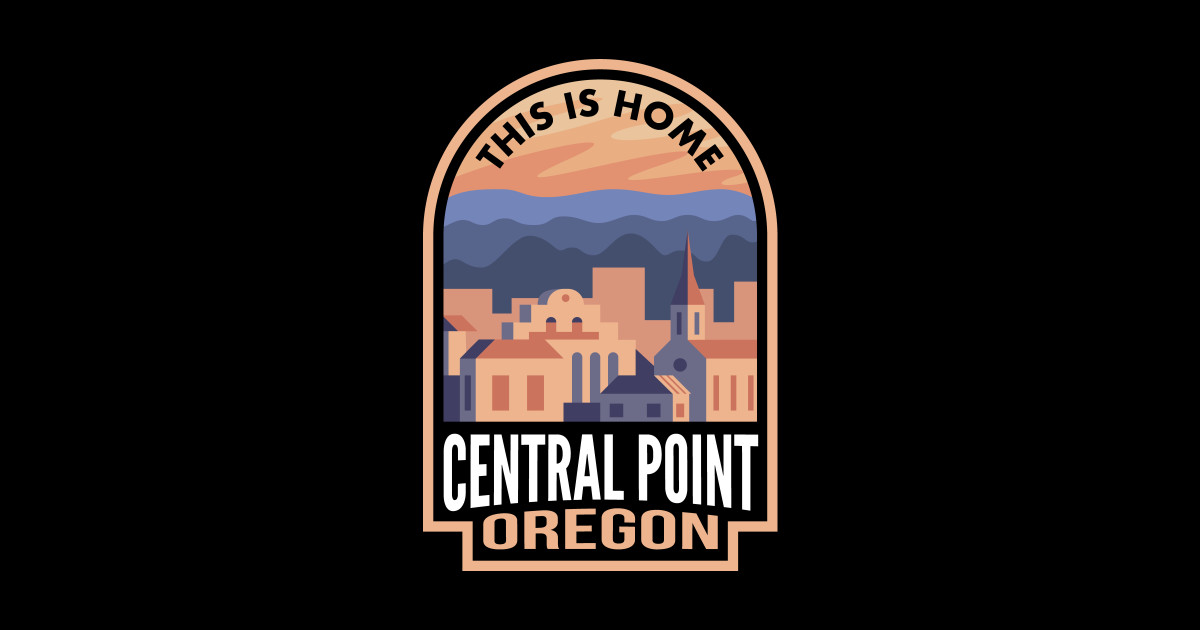 Downtown Central Point Oregon This is Home Central Point Or Sticker