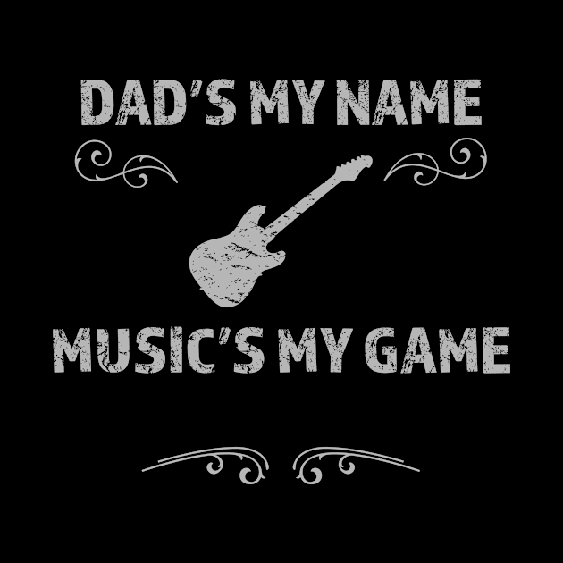 Dad's the name Music is my game guitar by LovableDuck