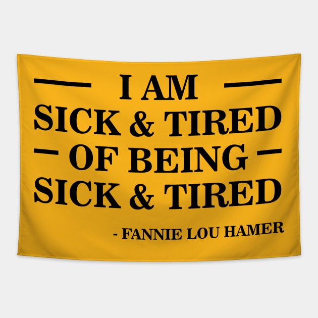 I'm Sick and Tired of Being Sick and Tired | Fannie Lou Hamer Tapestry by UrbanLifeApparel