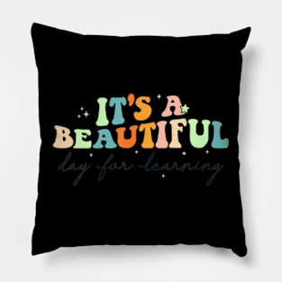 Its Beautiful Day For Learning Teacher Students Women Pillow