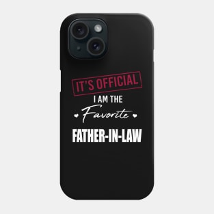 It's Official I Am The Favorite Father In Law Father's Day Phone Case