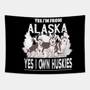 Yes I'm From Alaska Yes I own Huskies mushing Tapestry