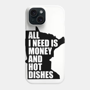 Funny Minnesota - Money and Hot Dishes Phone Case