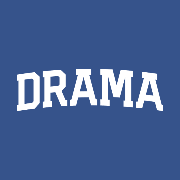 Drama Slogan by TeeTime