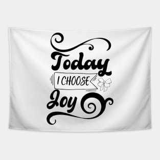 today i choose joy design Tapestry