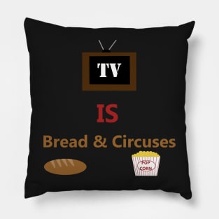 TV is Bread & Circuses - Television is the Distraction as Rome Falls - Popcorn and Entertainment for the Masses Pillow