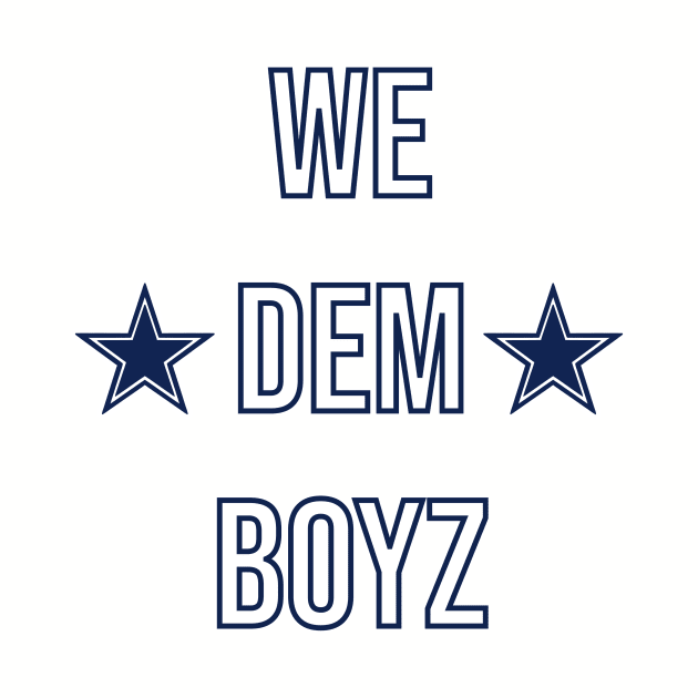 We Dem Boyz - Dallas Cowboys by Amrskyyy