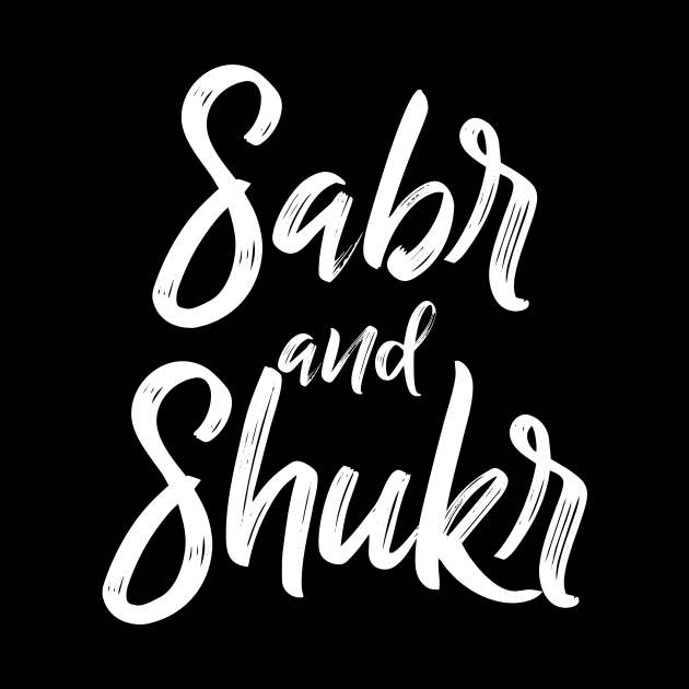 Sabr and Shukr by Hason3Clothing