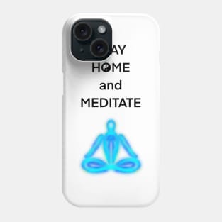 Stay Home and Meditate Phone Case