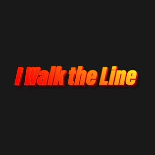 I Walk the Line T-Shirt