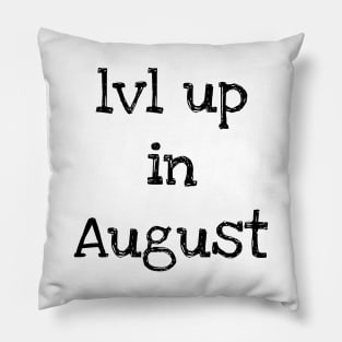 Lvl Up in August - Birthday Geeky Gift Pillow