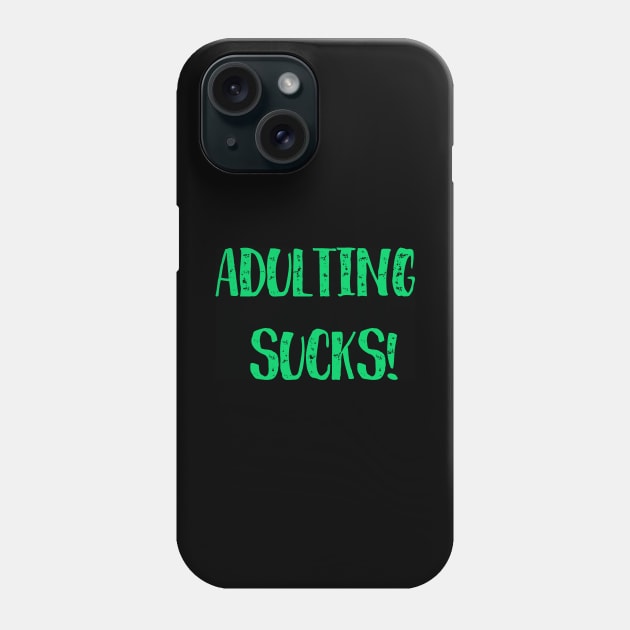 Adulting sucks Phone Case by Lin Watchorn 