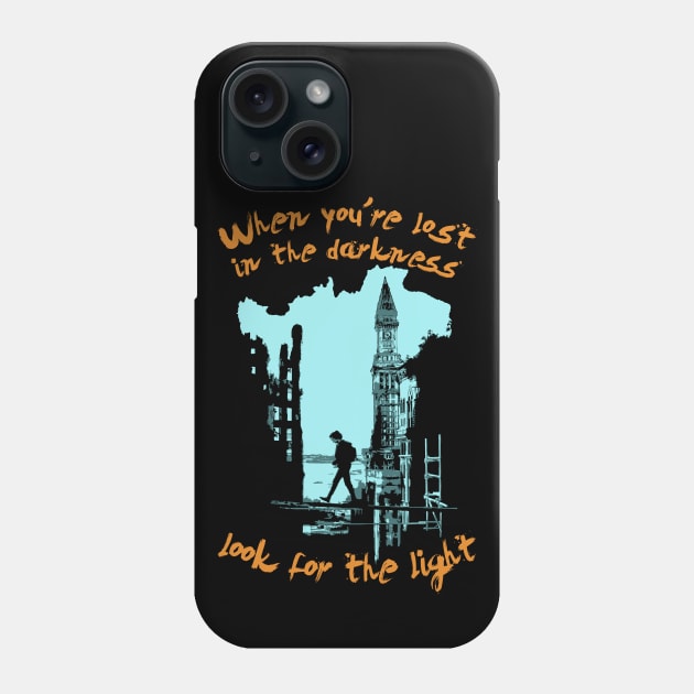 When you're lost in the Darkness look for the Light Phone Case by Power Up Prints