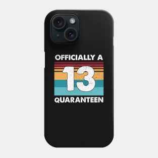 13th Birthday Officially A Quaranteen Teenager 13 Years Old Vintage Shirt Phone Case