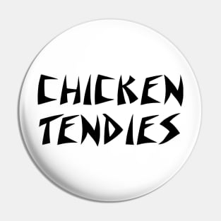 Chicken Tendies Hardcore Thrash Metal Band (Black) Pin