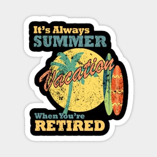 It's Always Summer Vacation when You're Retired, Magnet