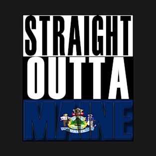 Straight Outta Maine Flag T-Shirt