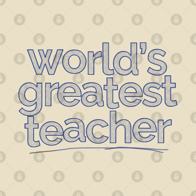 World's Greatest Teacher - Awesome Professor/School Gift by DankFutura