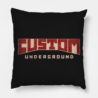 The Custom Underground Pillow