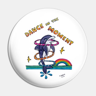 Dance in the Moment - Cute Whimsical Dolphin Watercolor Illustration Pin