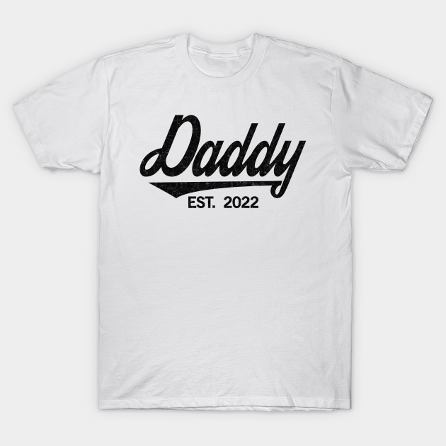 Daddy Est. 2022 - Newly Dad, Pregnancy Announcement, Father's Day Gift For Men - Pregnancy Gift - T-Shirt