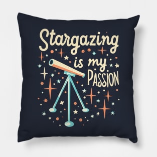 Stargazing Is My Passion Pillow