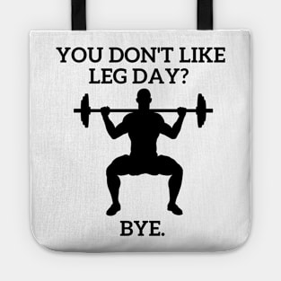 You don't like Leg Day??? Tote