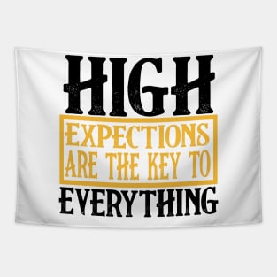 high expections are the key to everything Tapestry