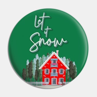 Christmas House - Let it Snow Pin