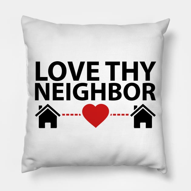 Love Thy Neighbor Pillow by AustralianMate