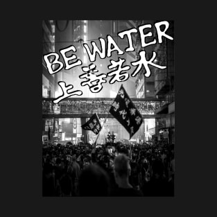 FREE HONG KONG / BE WATER T-Shirt