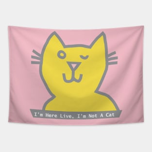 I'm Here Live I'm not a Cat says Cat winking Ultimate Gray Illuminating Tapestry